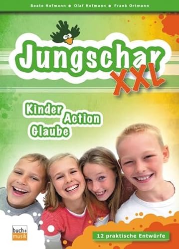 Jungschar XXL: Kinder, Action, Glaube von Buchhandlung und Verlag des Ejw